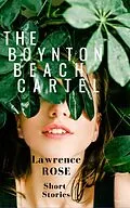 E-Book (epub) The Boynton Beach Cartel (Marisol Short Stories) von Lawrence Rose