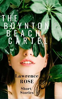 E-Book (epub) The Boynton Beach Cartel (Marisol Short Stories) von Lawrence Rose