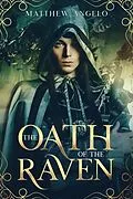 E-Book (epub) The Oath and the Raven von Matthew Angelo