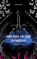 E-Book (epub) Dreams of the Fearless (The Visionary Chronicles, #2) von Khali Labre