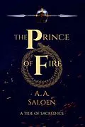 E-Book (epub) The Prince of Fire (A Tide of Sacred Ice, #4) von Alexander Saloen