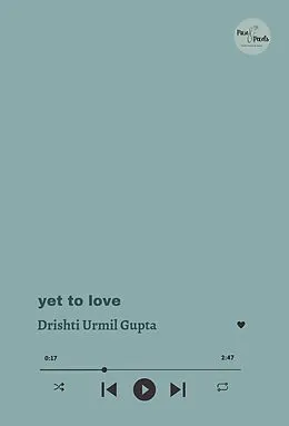 E-Book (epub) Yet to Love von Pixie and Pexels, Drishti Urmil Gupta
