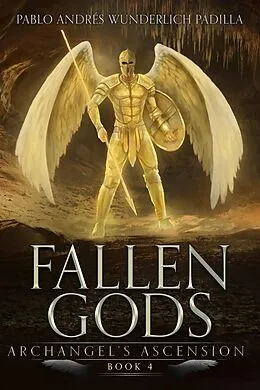 E-Book (epub) Archangel's Ascension (Fallen Gods, #4) von Pablo Andrés Wunderlich Padilla