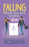 E-Book (epub) Falling for Doctor Drop-Dead Gorgeous (That Wilson Charm, #2) von Sophie-Leigh Robbins
