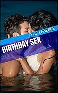 E-Book (epub) Birthday Sex von Kylie Lapierre