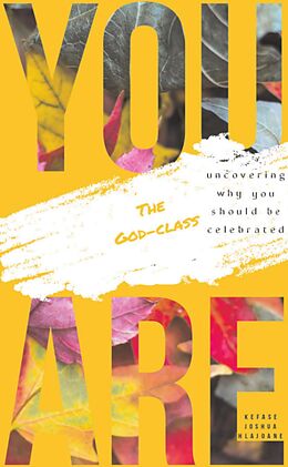 eBook (epub) You are the God-class de Kefase Joshua Hlajoane