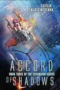 E-Book (epub) Accord of Shadows (The Expansion Series, #3) von Caitlin Demaris McKenna