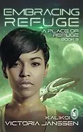 E-Book (epub) Embracing Refuge (A Place of Refuge, #3) von Victoria Janssen