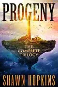 E-Book (epub) Progeny: The Complete Trilogy von Shawn Hopkins