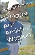 E-Book (epub) To Marry An Amish Woman von Vanessa Carlson