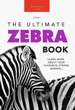 E-Book (epub) Zebras: The Ultimate Zebra Book (Animal Books for Kids, #1) von Jenny Kellett