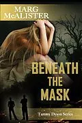 E-Book (epub) Beneath the Mask (Tammy Dyson Series, #1) von Marg McAlister