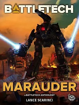 E-Book (epub) BattleTech: Marauder (BattleTech Anthology) von Lance Scarinci