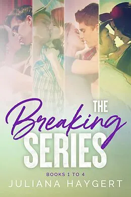 E-Book (epub) The Breaking Series: Books 1 to 4 von Juliana Haygert