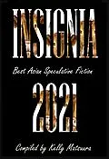 E-Book (epub) Insignia 2021: Best Asian Speculative Fiction von Anna Tan, Vonnie Winslow Crist, Celestine Trinidad