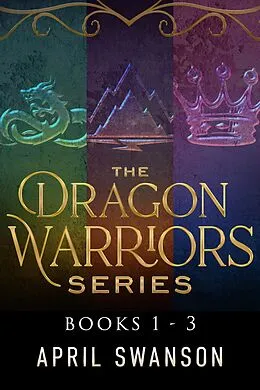 E-Book (epub) Dragon Warriors Books 1-3 von April Swanson