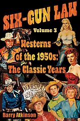 eBook (epub) Six-Gun Law - Westerns of the 1950s: The Classic Years de Barry Atkinson