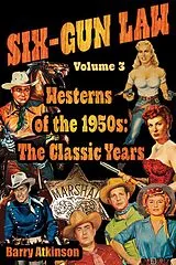E-Book (epub) Six-Gun Law - Westerns of the 1950s: The Classic Years von Barry Atkinson