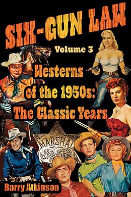 eBook (epub) Six-Gun Law - Westerns of the 1950s: The Classic Years de Barry Atkinson