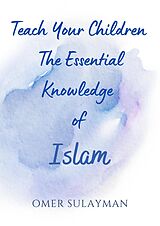 eBook (epub) Teach Your Children the Essential Knowledge of Islam de Omer Sulayman