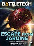 E-Book (epub) BattleTech: Escape from Jardine (Forgotten Worlds, Part Three) von Herbert A. Beas