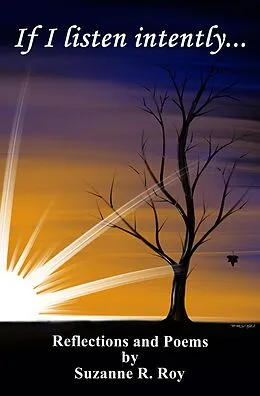 E-Book (epub) If I listen intently... von Suzanne R. Roy