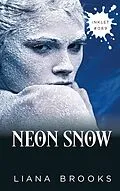 E-Book (epub) Neon Snow (Inklet, #89) von Liana Brooks