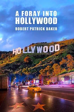 E-Book (epub) A Foray into Hollywood von Robert Baker