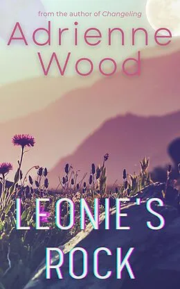 E-Book (epub) Leonie's Rock von Adrienne Wood