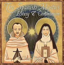 E-Book (epub) The Spanish Mystics: Ecstasy and Communion with Peter Tyler (Christian Scholars, #2) von Wise Studies, Peter Tyler