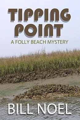 E-Book (epub) Tipping Point (A Folly Beach Mystery, #19) von Bill Noel
