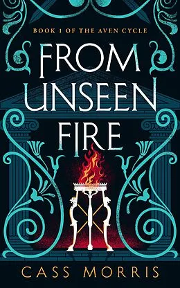 E-Book (epub) From Unseen Fire (The Aven Cycle) von Cass Morris