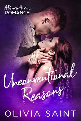 E-Book (epub) Unconventional Reasons: A Reverse Harem Romance (Reverse Harem Love Story, #1) von Olivia Saint