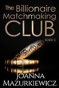 E-Book (epub) The Billionaire Matchmaking Club Book 3 von Joanna Mazurkiewicz