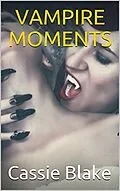 E-Book (epub) Vampire Moments von Cassie Blake