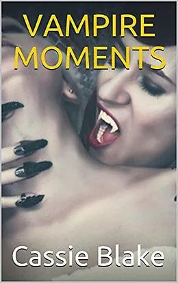 E-Book (epub) Vampire Moments von Cassie Blake