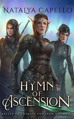 E-Book (epub) Hymn of Ascension (Ballad of Emerald and Iron, #2) von Natalya Capello