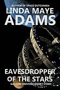 E-Book (epub) Eavesdropper of the Stars (GALCOM Universe) von Linda Maye Adams