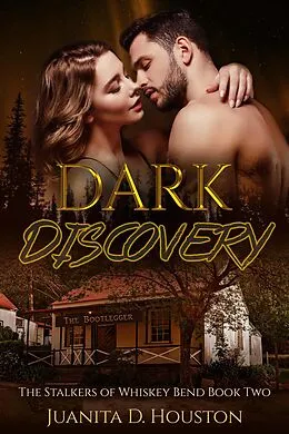 E-Book (epub) Dark Discovery (The Stalkers of Whiskey Bend, #2) von Juanita D. Houston