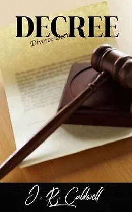 E-Book (epub) Decree (Saul Heath Series, #3) von J. R. Caldwell