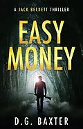 E-Book (epub) Easy Money (A Jack Beckett Thriller) von D. G. Baxter