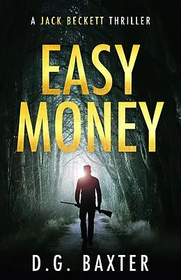 E-Book (epub) Easy Money (A Jack Beckett Thriller) von D. G. Baxter