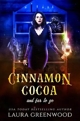 E-Book (epub) Cinnamon Cocoa And Far To Go (Cauldron Coffee Shop, #4) von Laura Greenwood
