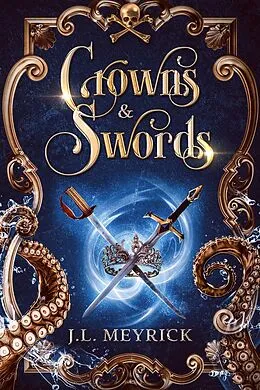 E-Book (epub) Crowns and Swords (Royalty & Romance, #1) von J. L. Meyrick