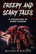 E-Book (epub) Creepy and Scary Tales: A Collection of Short Stories von Reuben Shupp