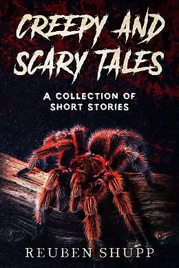 E-Book (epub) Creepy and Scary Tales: A Collection of Short Stories von Reuben Shupp