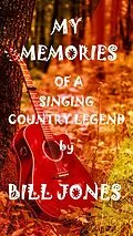 E-Book (epub) My Memories of a Singing Country Legend von Bill Jones