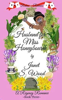 E-Book (epub) A Husband for Miss Honeybourne: A Regency Romance (Rakes and Ribbons, #3) von Janet S Wood