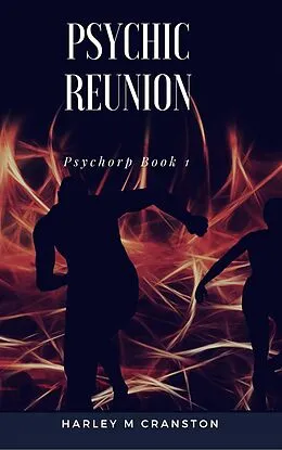 E-Book (epub) Psychic Reunion (Psychorp, #1) von Harley M Cranston