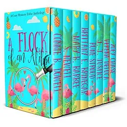 E-Book (epub) A Flock of an Alibi (A Cozy Mystery Tribe Anthology, #1) von Verena DeLuca, Connie B. Dowell, S. Newell